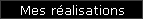 Mes ralisations