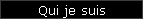 Qui je suis